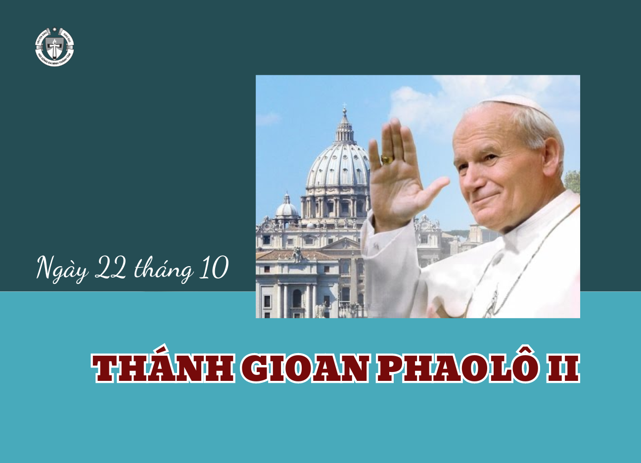 Ngày 22 tháng 10 - Thánh Gioan Phaolô II Giáo Hoàng