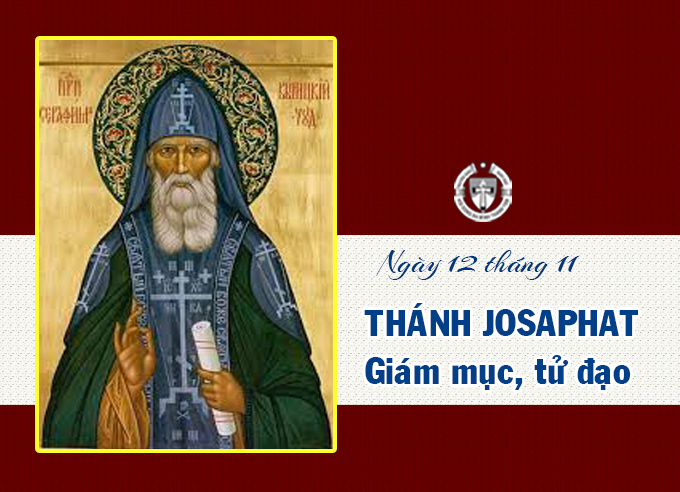 Ngày 12 tháng 11 - Thánh Josaphat Giám mục, tử đạo