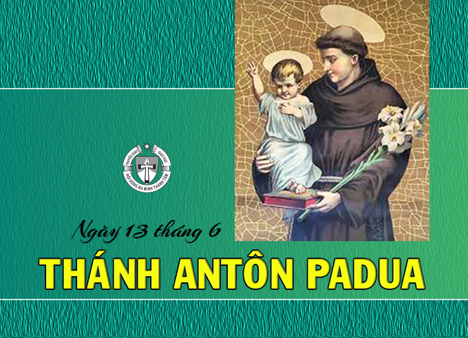 Ngày 13 tháng 6 - Thánh Anton Padua, Linh mục, Tiến sĩ Hội thánh