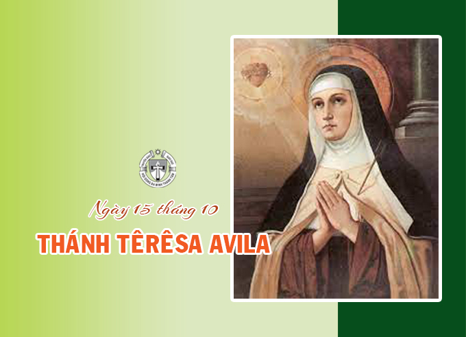 Ngày 15 tháng 10 - Thánh Têrêsa Avila Trinh nữ, Tiến sĩ Hội thánh