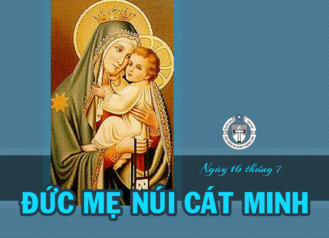 Ngày 16 tháng 7 - Đức Mẹ Núi Cát Minh