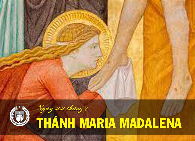 Ngày 22 tháng 7 - Thánh Maria Madalena