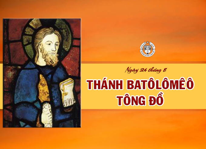 Ngày 24 tháng 8 - Thánh Ba-Tô-Lô-Mê-Ô Tông Đồ