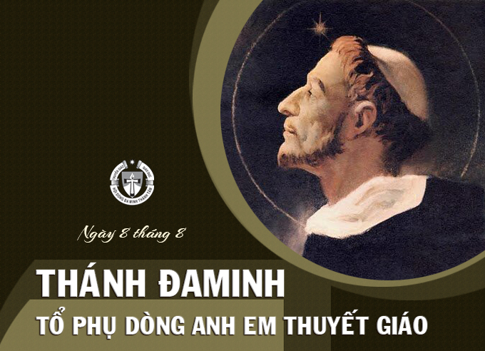 Ngày 8 Tháng 8 - Thánh Đaminh - Tổ Phụ Dòng Anh Em Thuyết Giáo