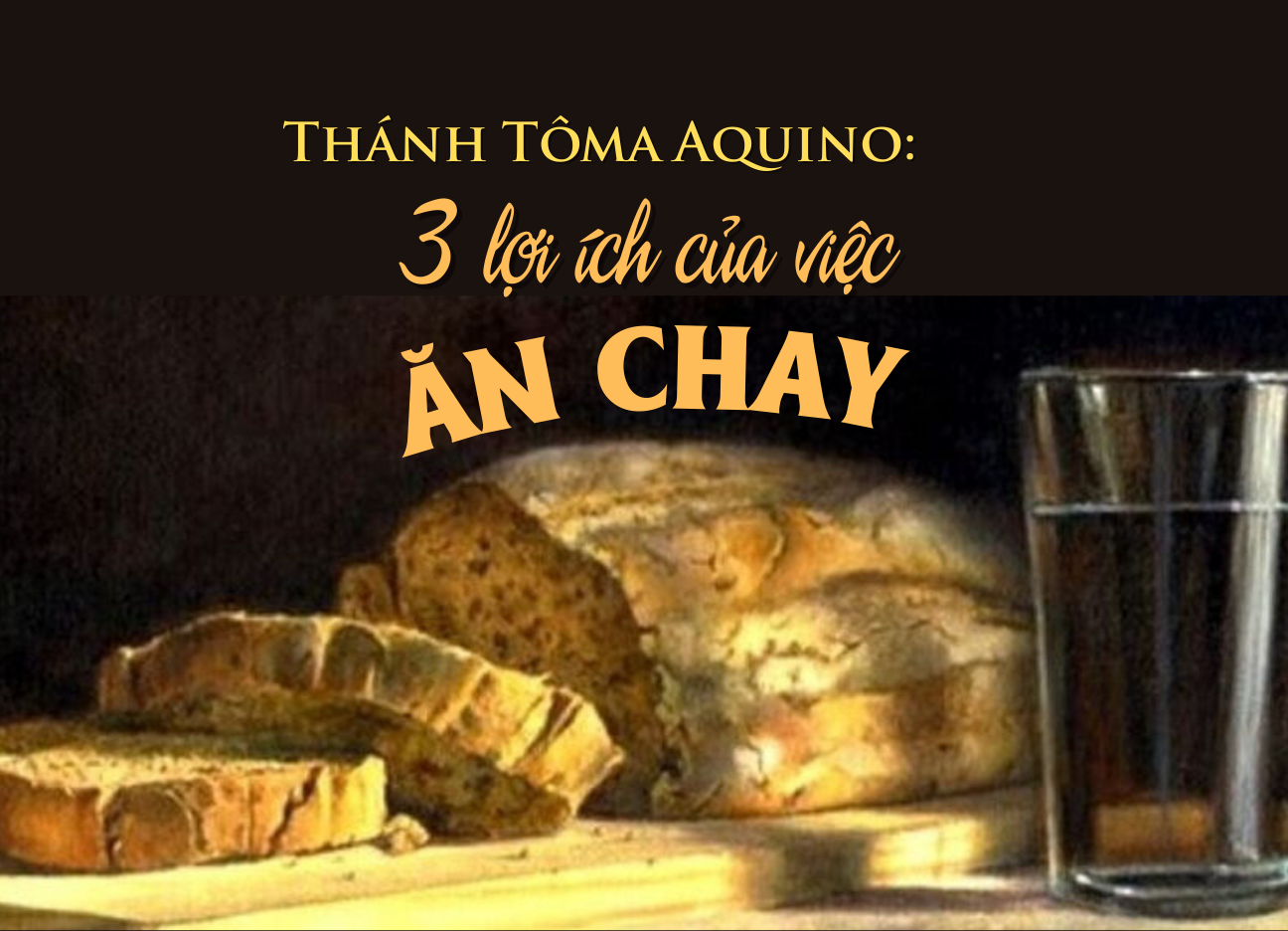 Ba lợi ích của việc ăn chay theo Thánh Tôma Aquino