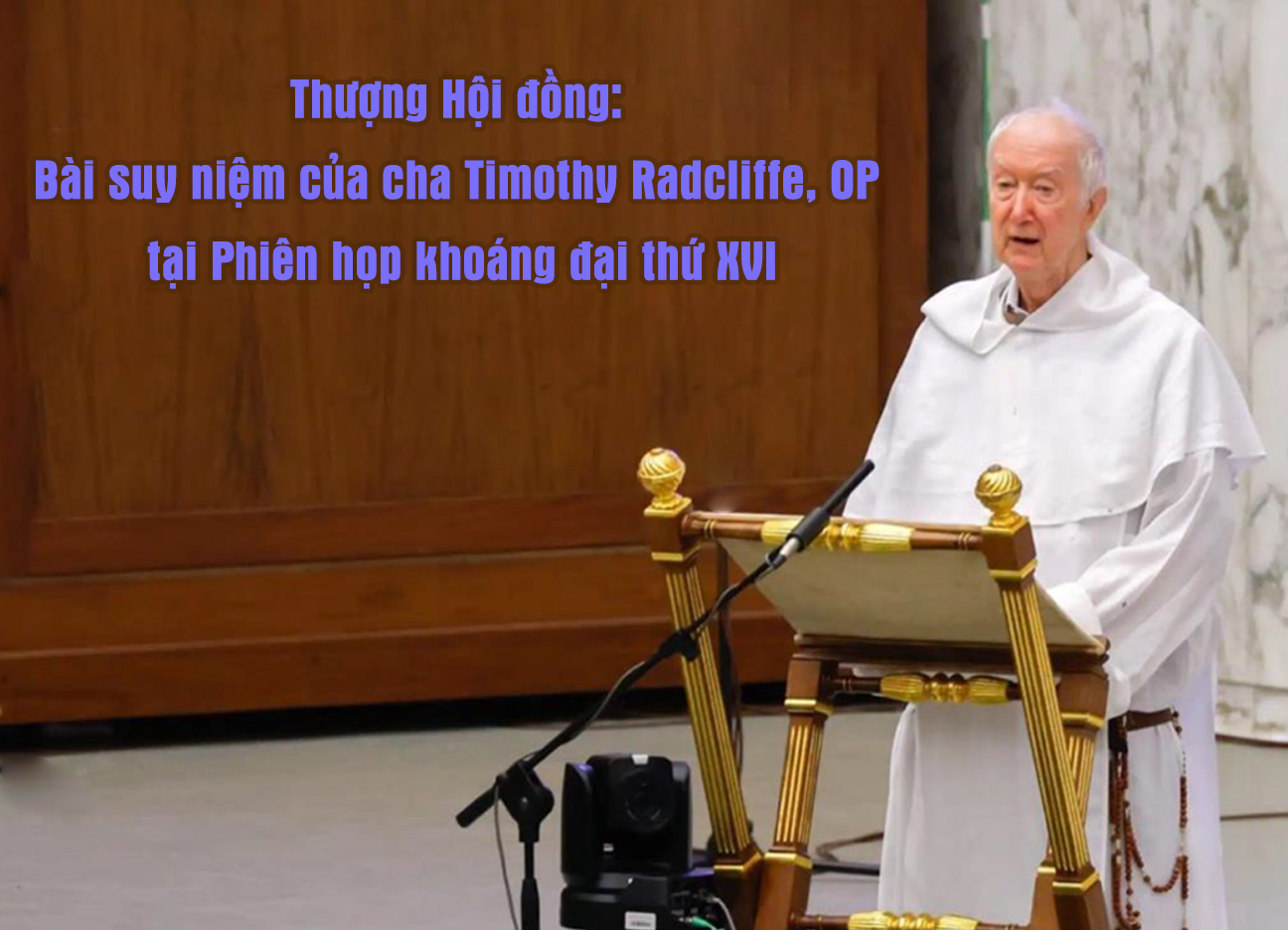 Thượng Hội đồng: Bài suy niệm của cha Timothy Radcliffe, OP tại Phiên họp khoáng đại thứ XVI
