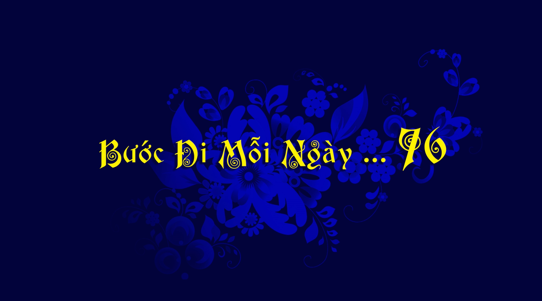 Bước Đi Mỗi Ngày ... 76