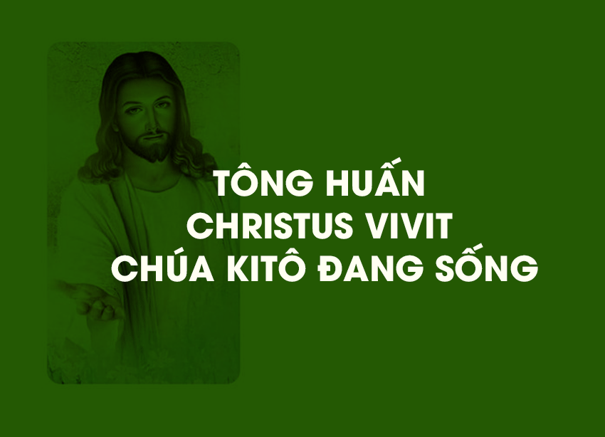 Tông huấn Christus Vivit - Chúa Kitô đang sống