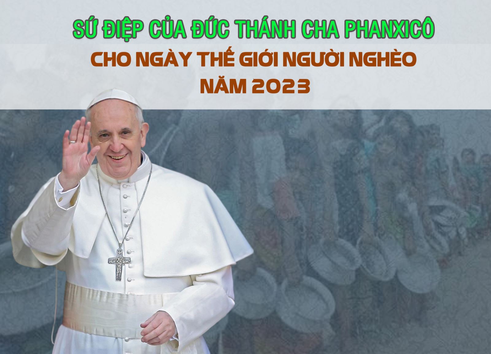 Sứ điệp Đức Thánh Cha Phanxico cho ngày thế giới người nghèo lần thứ VII năm 2023