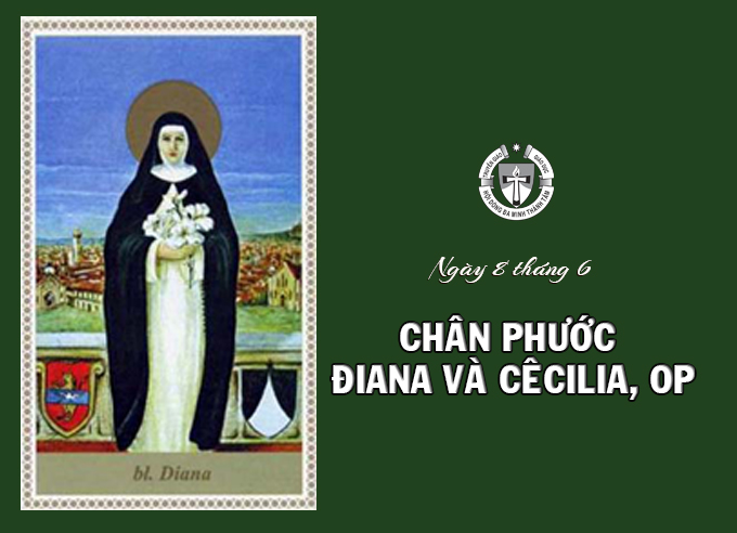Ngày 8 tháng 6 - Chân phước Điana và Cêcilia, OP