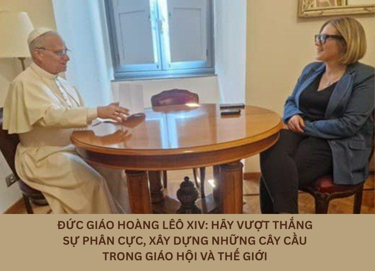 Đức Giáo Hoàng Lêô XIV: Hãy vượt thắng sự phân cực, xây dựng những cây cầu trong Giáo hội và Thế giới