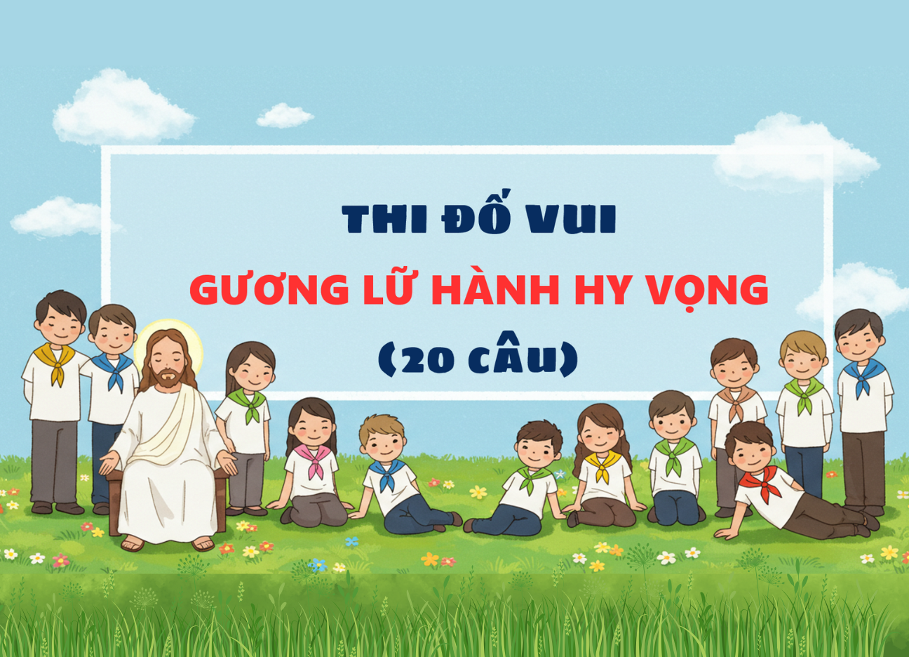 Đố vui giáo lý - Tìm về những gương lữ hành hy vọng 2025
