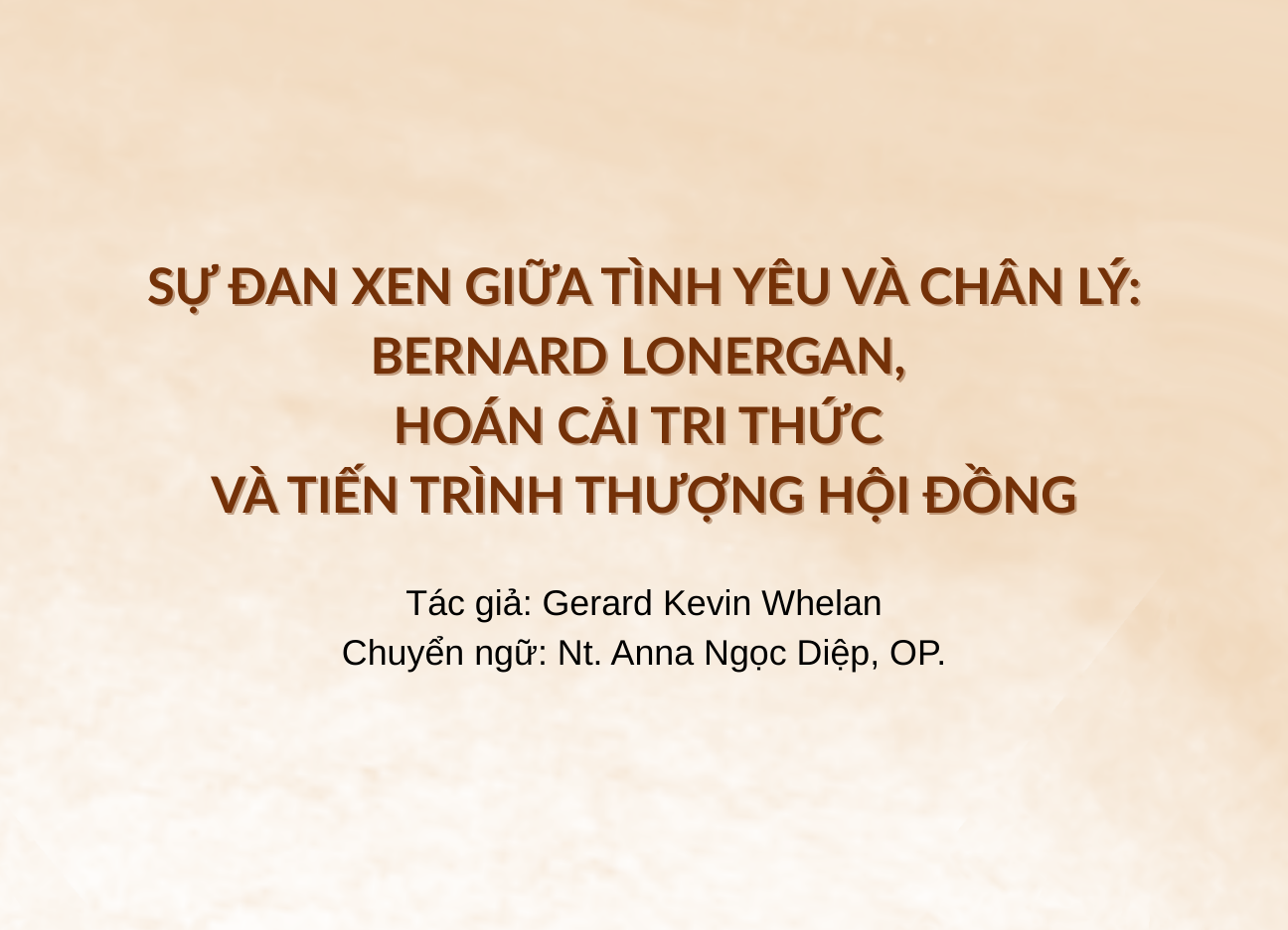 Sự đan xen giữa tình yêu và chân lý: Bernard Lonergan, hoán cải tri thức và tiến trình Thượng hội đồng