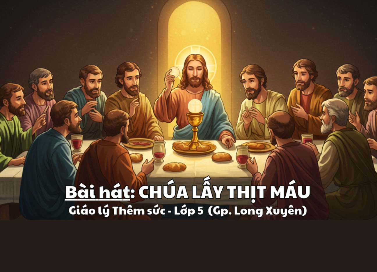Bài hát: Chúa lấy Thịt Máu