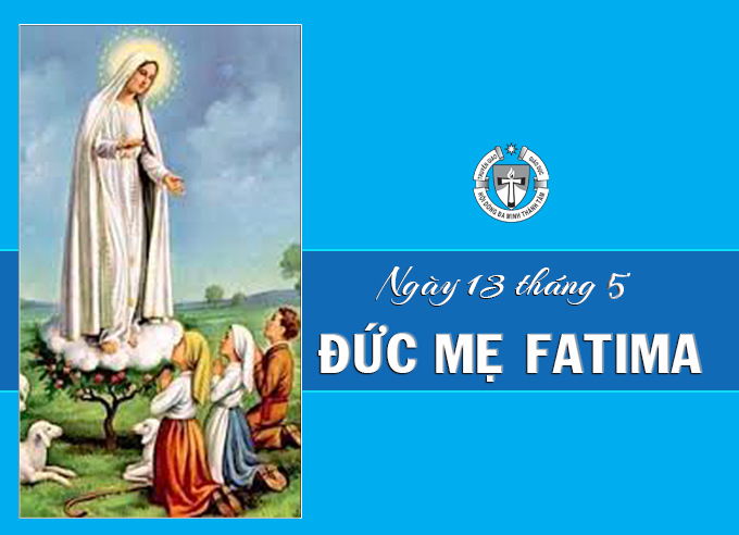 Ngày 13 tháng 5 - Đức Mẹ Fatima