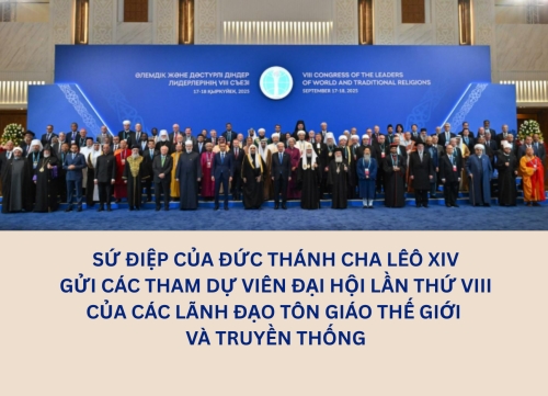 Sứ điệp của Đức thánh cha Lêô XIV gửi các tham dự viên Đại hội lần thứ VIII của các Lãnh đạo Tôn giáo thế giới và Truyền thống