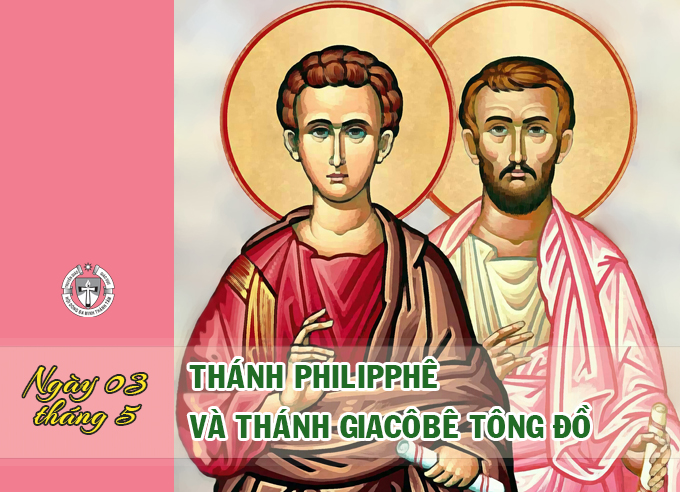 Ngày 03 tháng 5 - Thánh Philipphê và Thánh Giacôbê Tông đồ