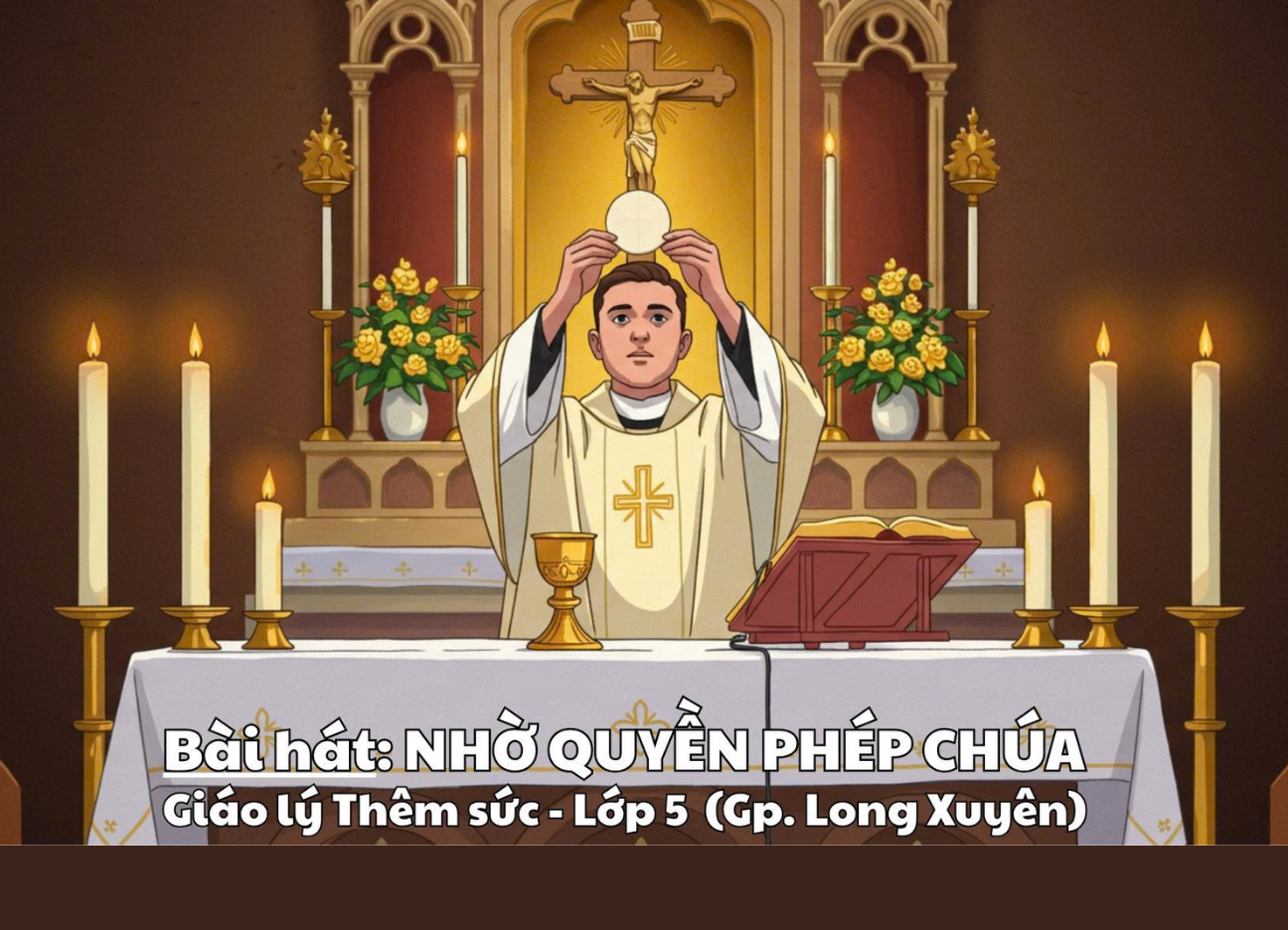 Bài hát Thiếu nhi: Nhờ quyền phép Chúa