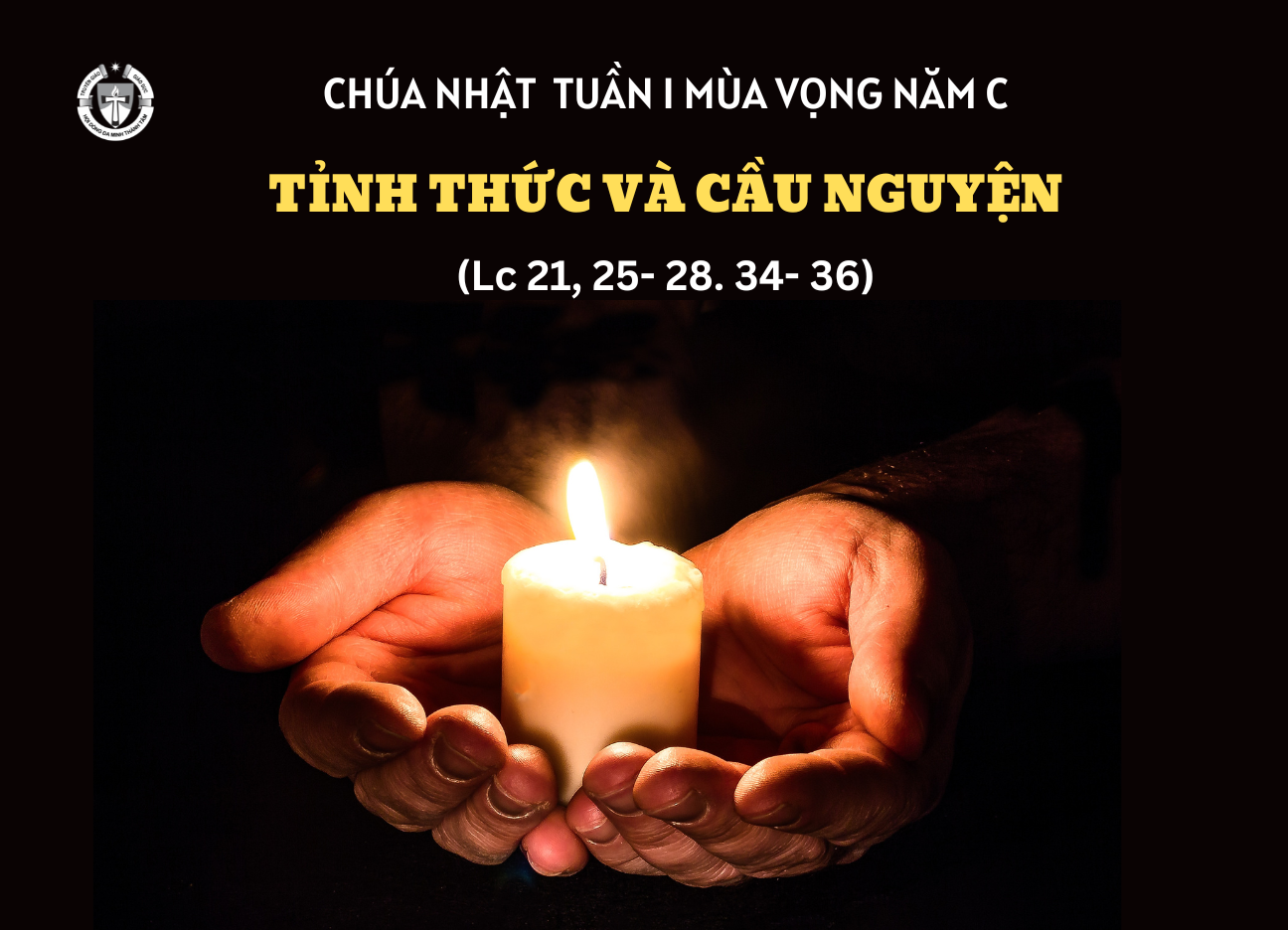 Tĩnh Thức Và Cầu Nguyện - Chúa Nhật I Mùa Vọng Năm C