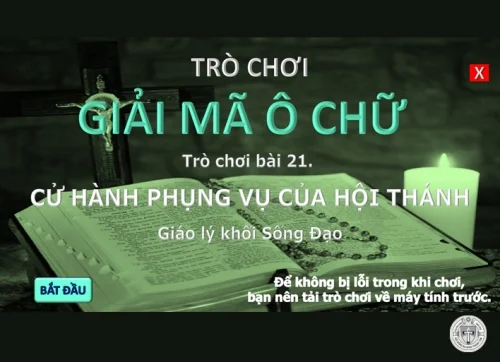 Bài  21: Giải mã ô chữ - Cử hành Phụng vụ của Hội thánh