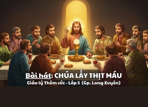 Bài hát: Chúa lấy Thịt Máu