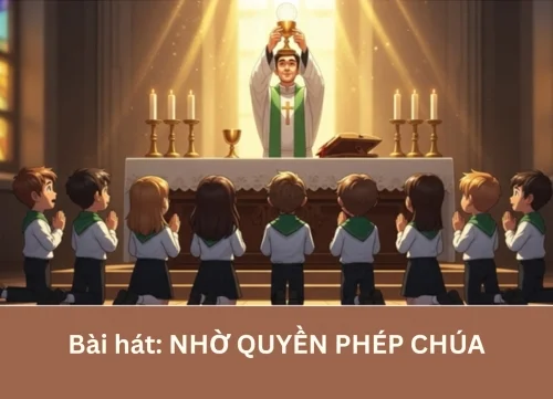 Bài hát: Nhờ quyền phép Chúa