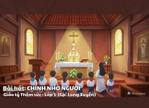 Bài hát Thiếu nhi: Chính nhờ Người
