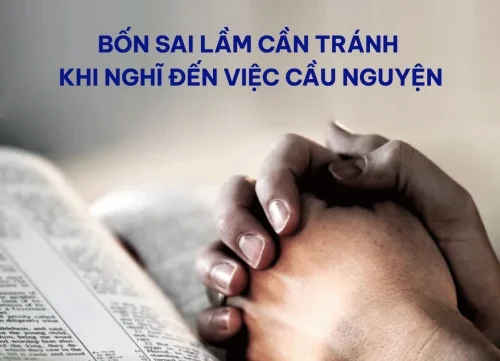Bốn sai lầm cần tránh khi nghĩ đến việc cầu nguyện
