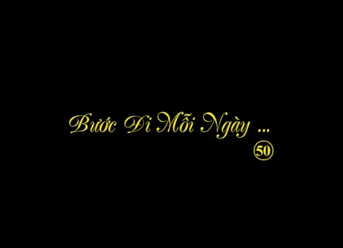Bước Đi Mỗi Ngày ... 50