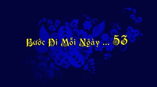 Bước Đi Mỗi Ngày ... 53