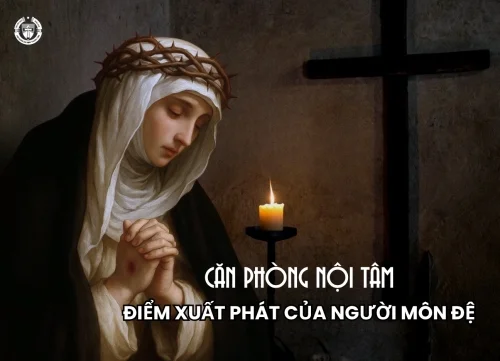 Căn phòng nội tâm - Điểm xuất phát của người môn đệ