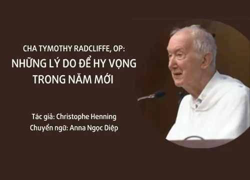 Cha Timothy Radcliffe, OP: Những lý do để hy vọng trong Năm mới
