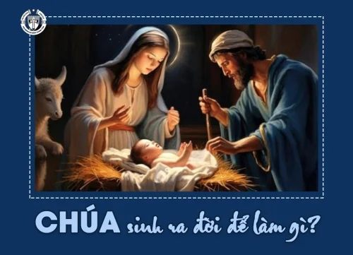 Chúa sinh ra đời để làm gì?