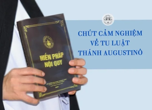 Chút cảm nghiệm về Tu luật Thánh Augustinô