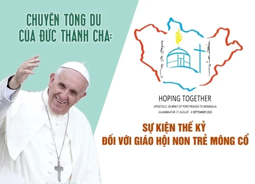 Chuyến tông du của Đức Thánh Cha: Sự kiện thế kỷ đối với Giáo hội non trẻ Mông cổ
