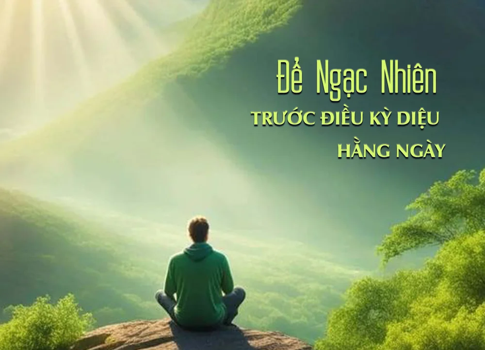 Để ngạc nhiên trước điều kỳ diệu hằng ngày