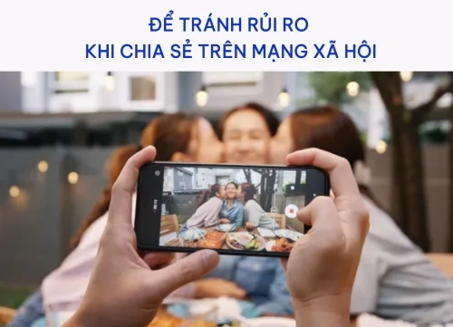 Để tránh rủi ro khi chia sẻ trên mạng xã hội