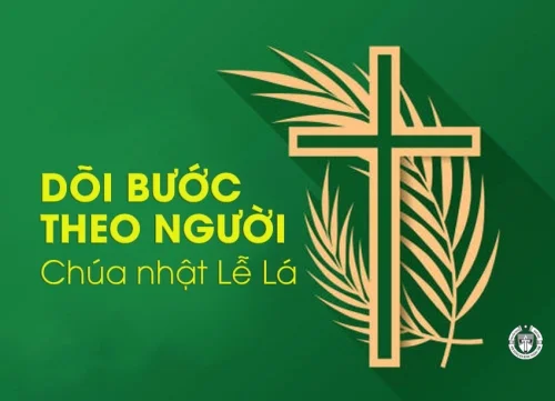 Dõi bước theo Người - Chúa nhật Lễ Lá