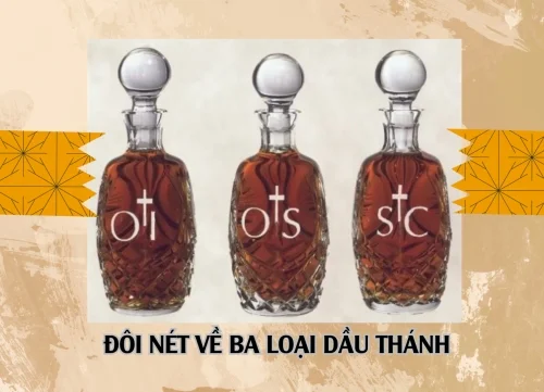 Đôi Nét Về Ba Loại Dầu Thánh