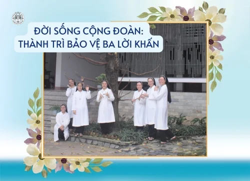 Đời sống cộng đoàn: Thành trì bảo vệ Ba Lời khấn