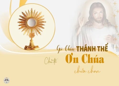 Giờ chầu Thánh Thể - chủ đề: Ơn Chúa chứa chan