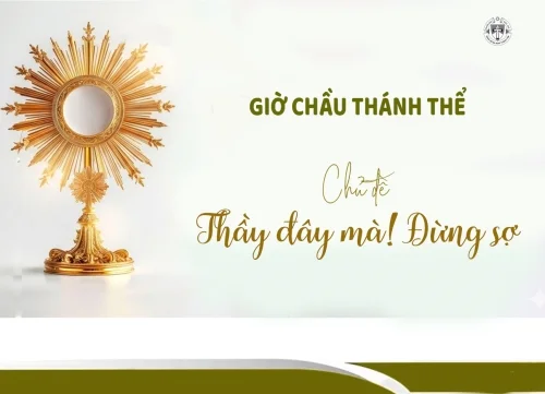 Giờ chầu Thánh Thể - Chủ đề: Thầy đây mà! Đừng sợ