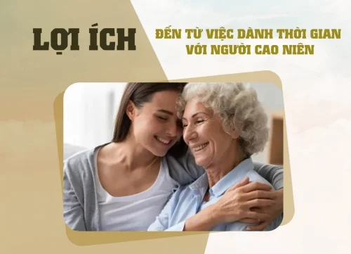 Lợi ích đến từ việc dành thời gian với người cao niên