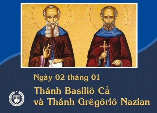 Ngày 02 tháng 01 Thánh Basiliô Cả Thánh Gregôriô Nadian Giám mục, Tiến sĩ
