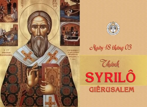 Ngày 18 tháng 3 - Thánh Syrilô Giêrusalem, Giám Mục, Tiến Sĩ