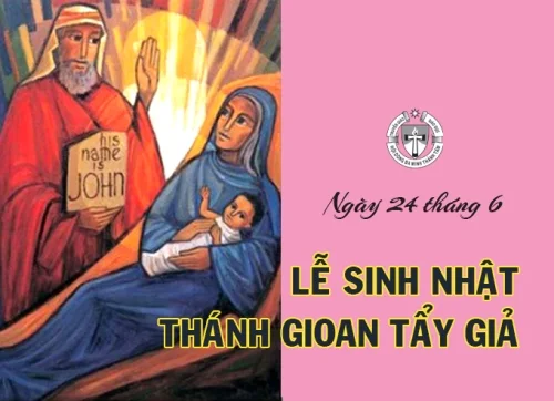 Ngày 24 tháng 6 - Sinh nhật Thánh Gioan Tẩy Giả