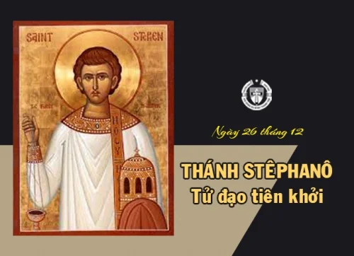 Ngày 26 tháng 12 - Thánh Stêphanô, Tử đạo tiên khởi