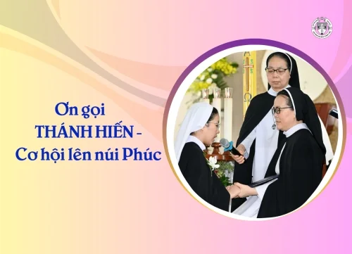 Ơn gọi Thánh hiến - cơ hội lên núi Phúc