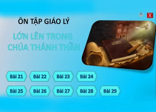Ôn tập Giáo lý Thêm sức bài  21-29