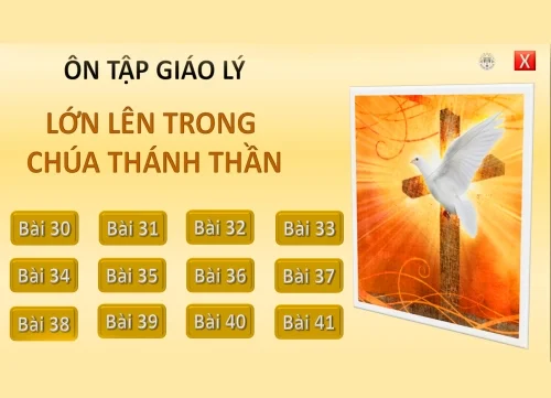 Ôn tập Giáo lý Thêm sức bài 30-41